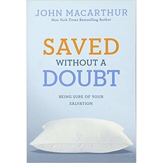 David C. Cook Saved without a Doubt: Being Sure of Your Salvation
