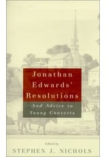 P&R Publishing (Presbyterian and Reformed) Jonathan Edwards' Resolutions, and Advice to Young Converts