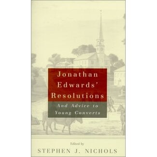 P&R Publishing (Presbyterian and Reformed) Jonathan Edwards' Resolutions