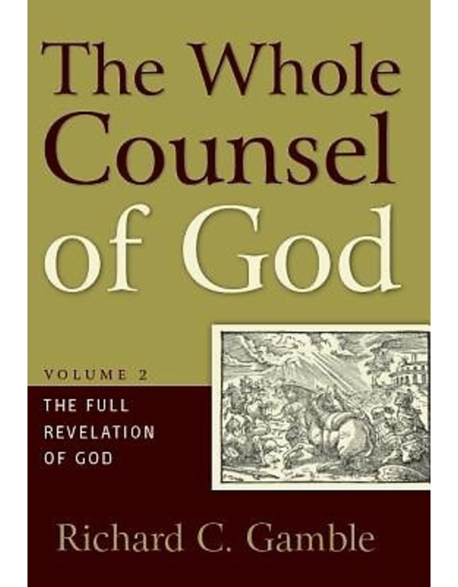P&R Publishing (Presbyterian and Reformed) The Whole Counsel of God (Volume 2): The Full Revelation of God