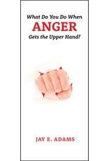P&R Publishing (Presbyterian and Reformed) What Do You Do When Anger Gets The Upper Hand? (Pamphlet) - Individual