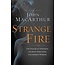 Harper Collins / Thomas Nelson / Zondervan Strange Fire (HC)