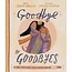 Goodbye to Goodbyes: A True Story About Jesus, Lazurus, and an Empty Tomb