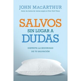 Kregel / Portavoz / Ingram Salvos sin lugar a dudas: Disfruta la seguridad de tu salvación (Saved Without a Doubt, Spanish Edition)