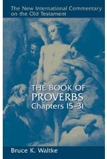 Wm. B. Eerdmans New International Commentary on the Old Testament: The Book of Proverbs, Chapters 15-31