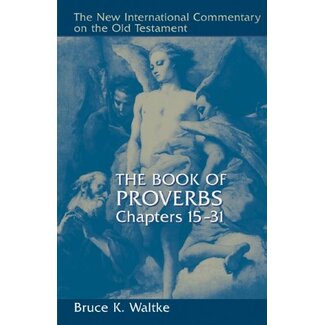 Wm. B. Eerdmans Proverbs, Chapters 15-31 (NICOT)