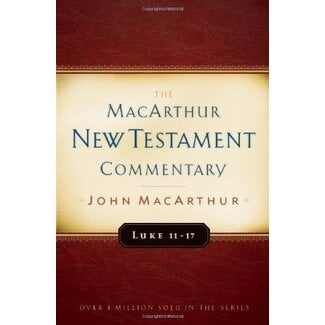 Moody Publishers Luke 11-17: The MacArthur New Testament Commentary