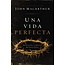 Harper Collins / Thomas Nelson / Zondervan Una Vida Perfecta