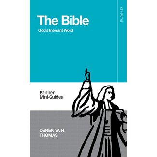 Banner of Truth The Bible: God's Inerrant Word (Banner Mini-Guides)