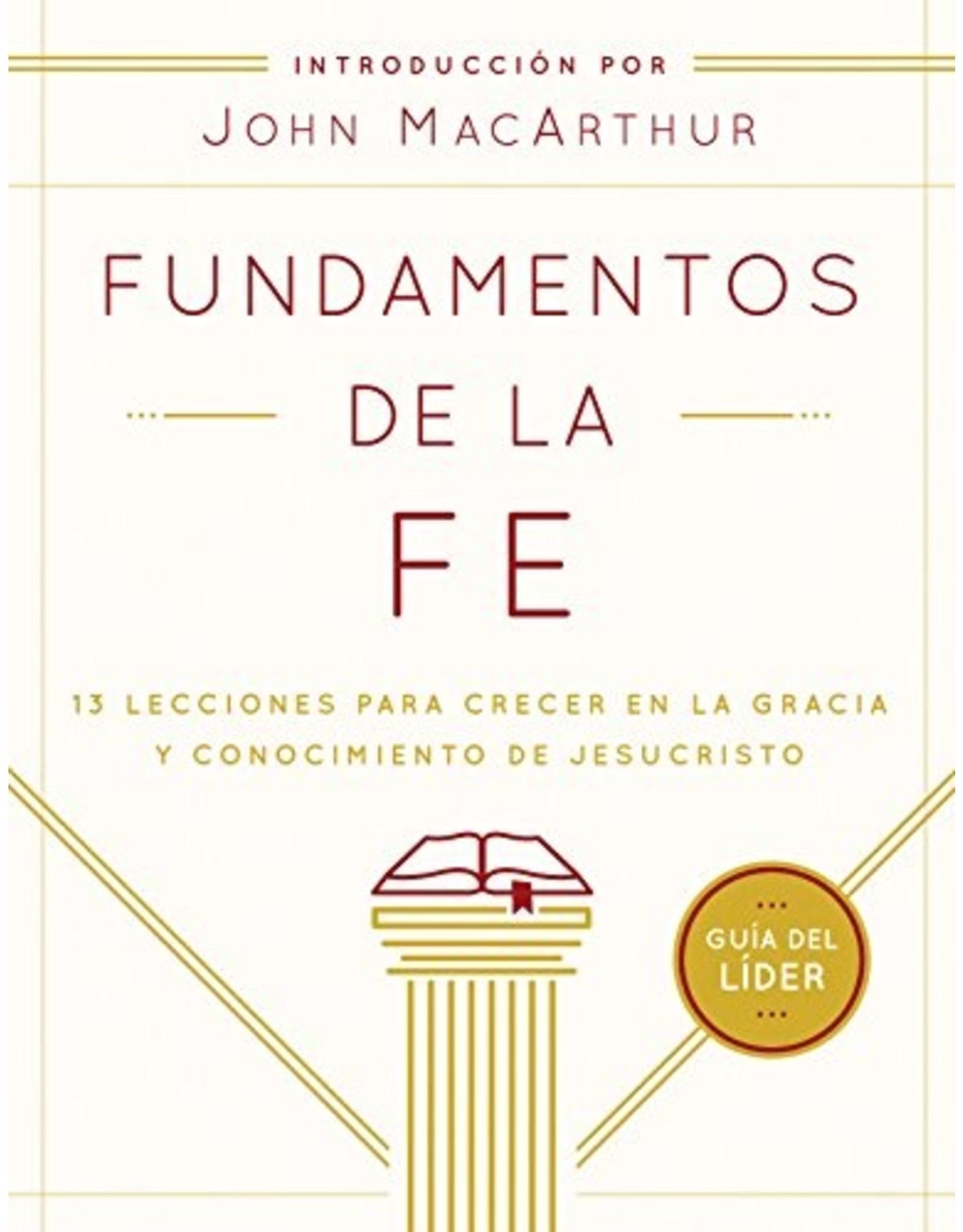 Moody Publishers SPAN - Fundamentos de la Fe | Guía del Líder (FOF, Fundamentals of the Faith, Teacher's Guide)