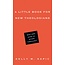 A Little Book for New Theologian: Why and How to Study Theology