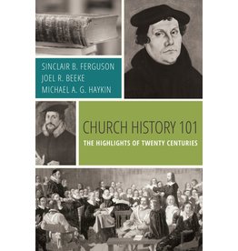 Reformation Heritage Books (RHB) Church History 101: The Highlights of the Twenty