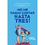 No me hagas contar hasta tres (Don't Make Me Count to Three)