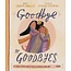 Goodbye to Goodbyes: A True Story About Jesus, Lazurus, and an Empty Tomb