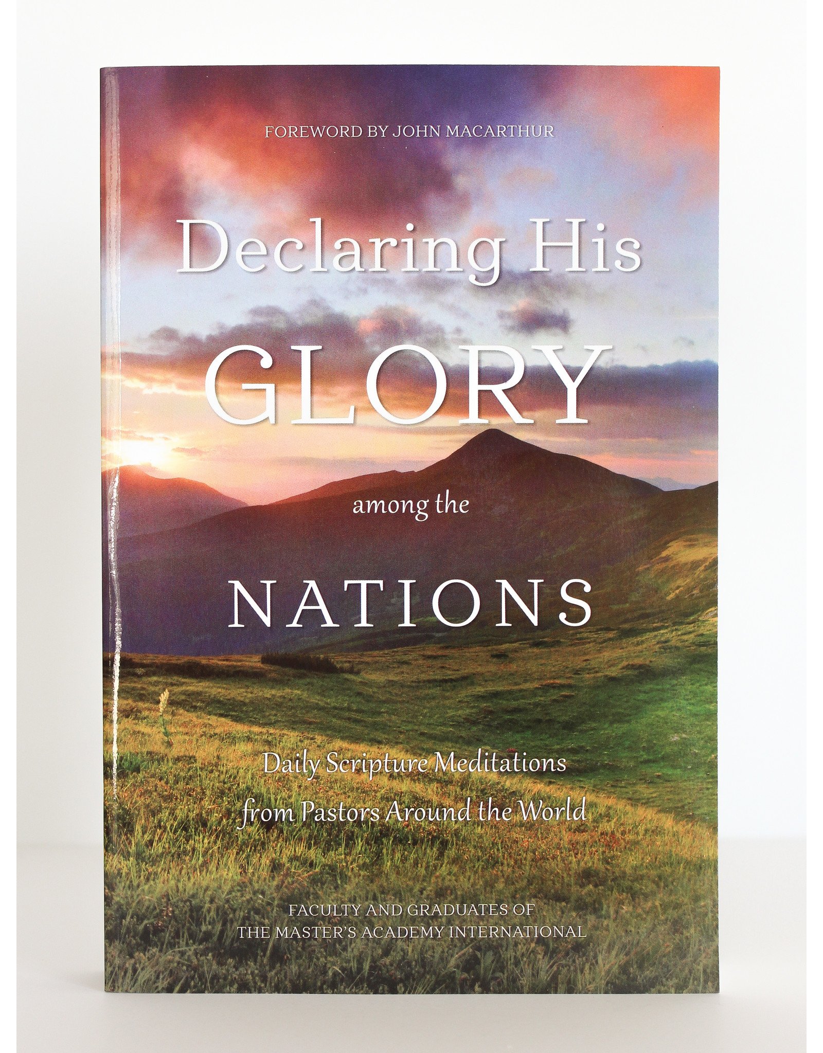 TMAI Declaring His Glory Among the Nations: Daily Scripture Meditations from Pastors Around the World