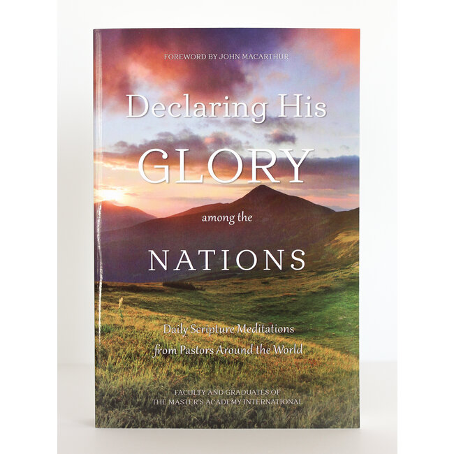 Declaring His Glory Among the Nations: Daily Scripture Meditations from Pastors Around the World