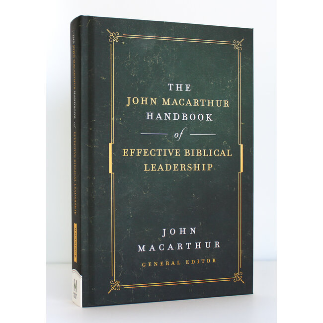 The John MacArthur Handbook of Effective Biblical Leadership