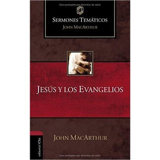 Harper Collins / Thomas Nelson / Zondervan Jesús y los Evangelios (Sermones temáticos MacArthur)