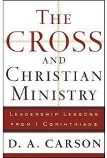 Baker Publishing Group / Bethany The Cross and Christian Ministry: Leadership Lessons from 1 Corinthians (1st Ed.)