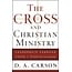 Baker Publishing Group / Bethany The Cross and Christian Ministry: Leadership Lessons from 1 Corinthians (1st Ed.)