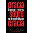 Gracia Sobre Gracia: La Nueva Reforma en el Mundo Hispano