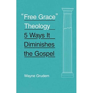 Crossway / Good News "Free Grace" Theology: 5 Ways It Diminishes the Gospel