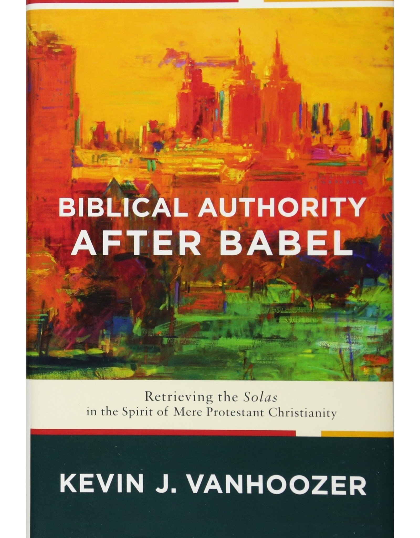 Brazos Press Biblical Authority after Babel (Hardcover)