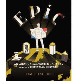 Harper Collins / Thomas Nelson / Zondervan Epic: An Around-the-World Journey through Christian History