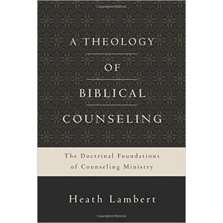 Harper Collins / Thomas Nelson / Zondervan A Theology of Biblical Counseling: The Doctrinal Foundations of Counseling Ministry