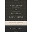 Harper Collins / Thomas Nelson / Zondervan A Theology of Biblical Counseling: The Doctrinal Foundations of Counseling Ministry