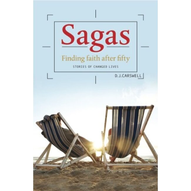 Sagas: Finding Faith After Fifty (Stories of Changed Lives)