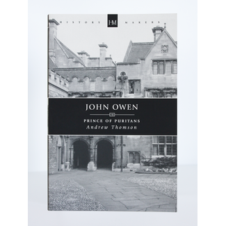 Christian Focus Publications (Atlas) John Owen: Prince of Puritans