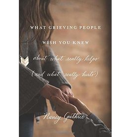 Crossway / Good News What Grieving People Wish You Knew About What