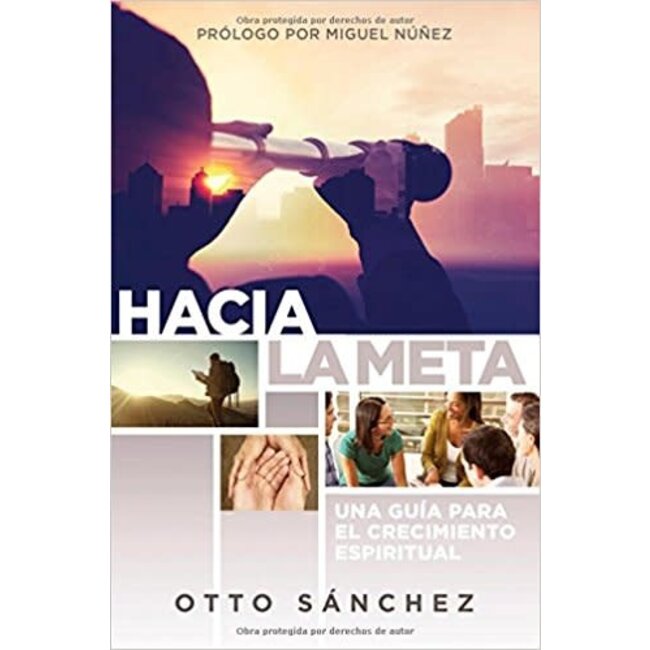 Hacia la meta: Una guía para el crecimiento espiritua