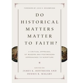 Crossway / Good News Do Historical Matters Matter to Faith?
