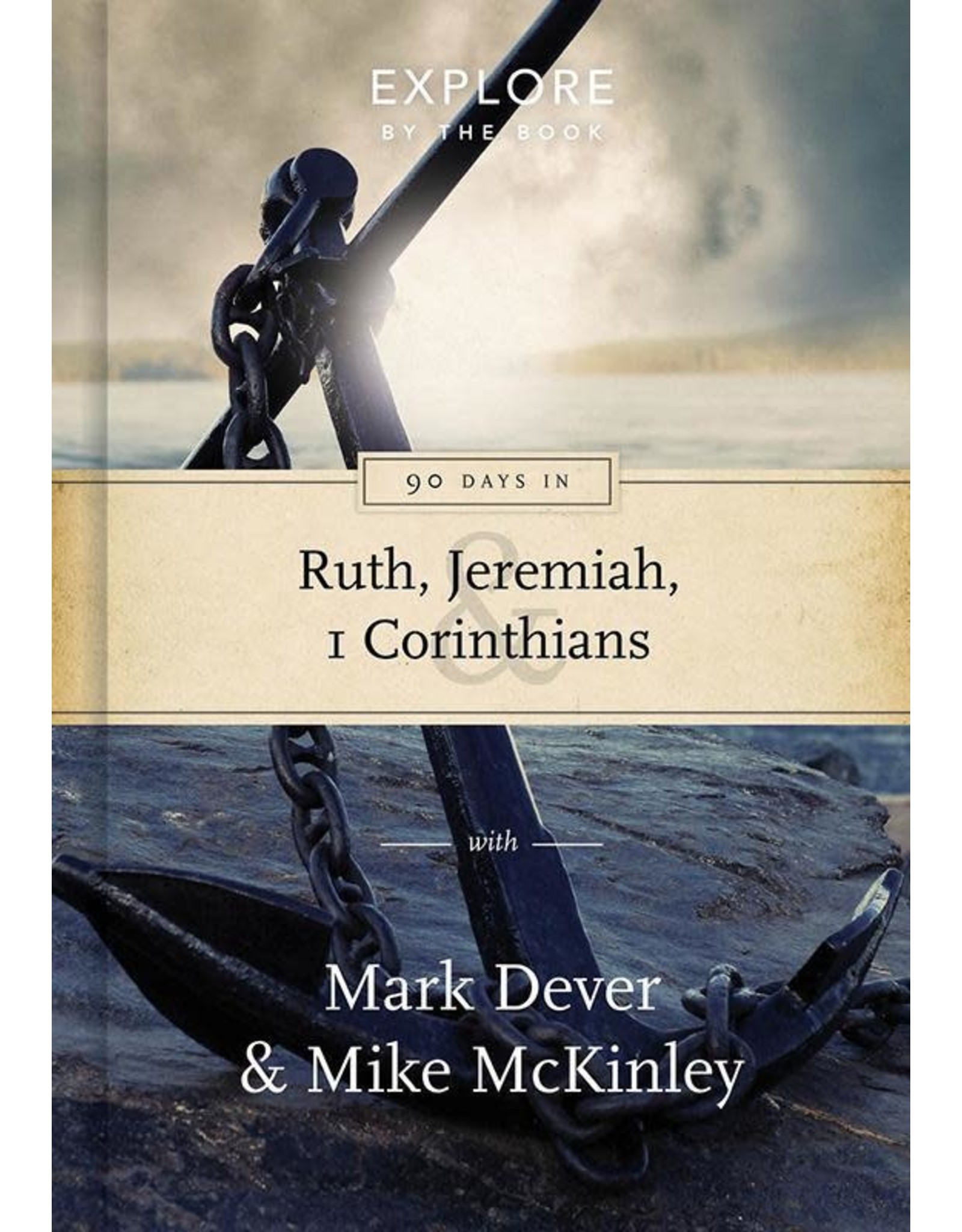The Good Book Company 90 Days in Ruth, Jeremiah & 1 Corinthians: Draw strength from God’s word (Explore by the book)