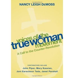 Moody Publishers Voices of the True Woman Movement