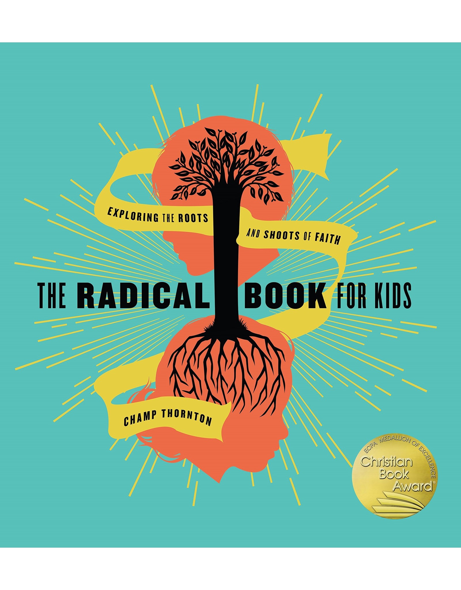 New Growth Press The Radical Book for Kids: Exploring the Roots and Shoots of Faith