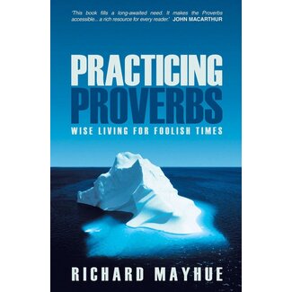 Christian Focus Publications (Atlas) Practicing Proverbs: Wise Living for Foolish Times