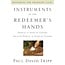 P&R Publishing (Presbyterian and Reformed) Instruments in the Redeemer's Hands