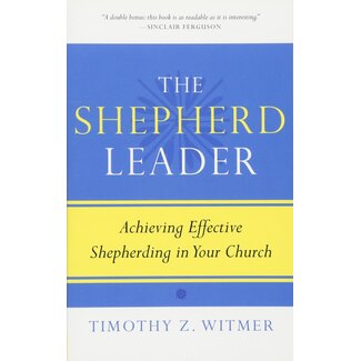 P&R Publishing (Presbyterian and Reformed) The Shepherd Leader