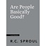 Ligonier / Reformation Trust Are People Basically Good? (CrucialQuestions)