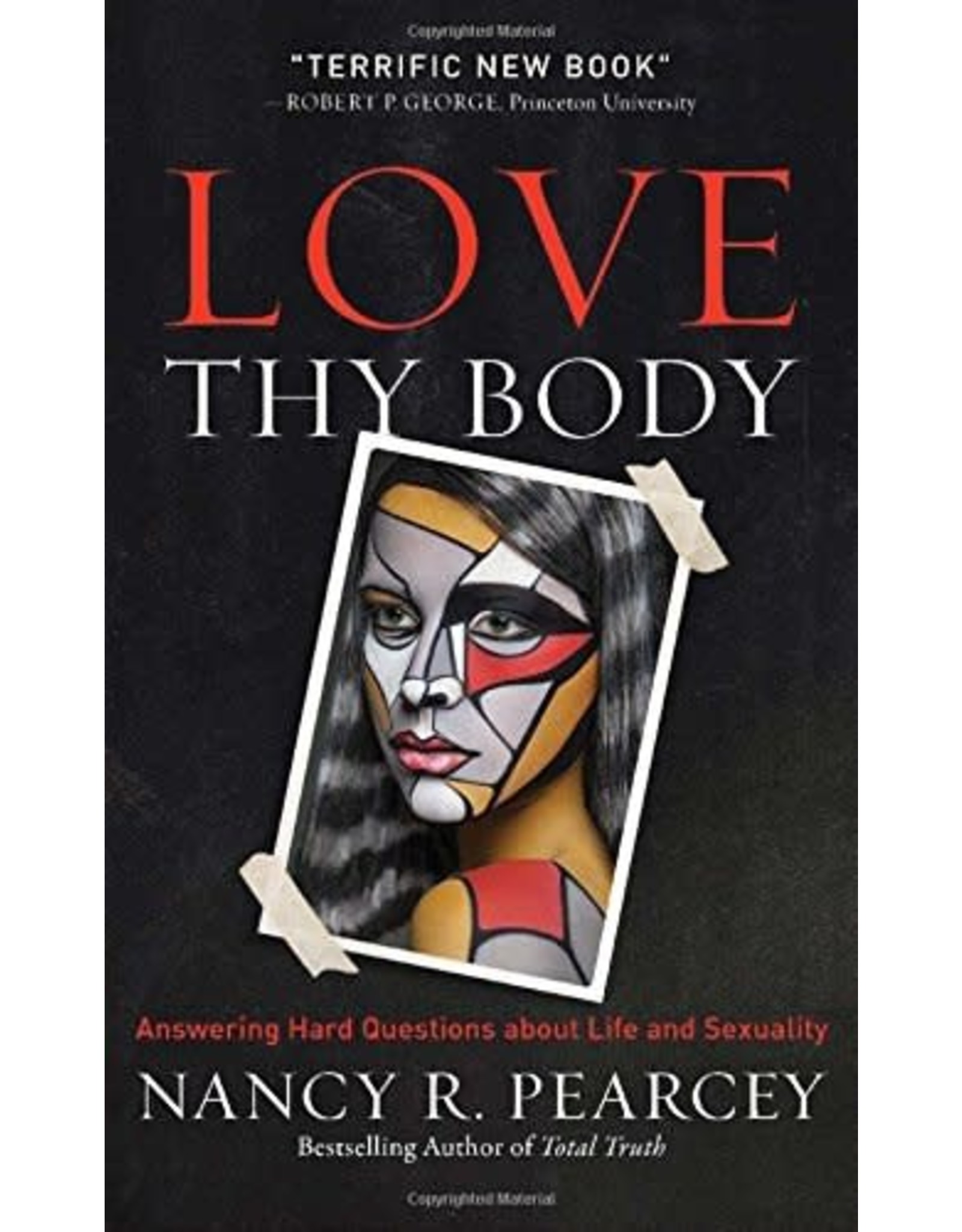 Baker Publishing Group / Bethany Love Thy Body: Answering Hard Questions about Life