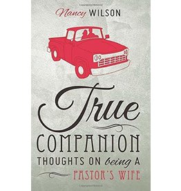 Canon Press True Companion: Thoughts on Being a Pastor's Wife