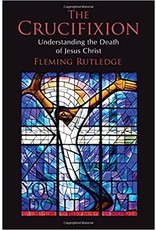 Wm. B. Eerdmans The Crucifixion: Understanding the Death of Jesus Christ
