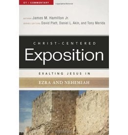 Broadman & Holman Publishers (B&H) Exalting Jesus in Ezra-Nehemiah, Christ-Centered Exposition (CCE)