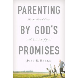 Ligonier / Reformation Trust Parenting by God's Promises