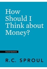 Ligonier / Reformation Trust How Should I Think about Money? (Crucial Questions)