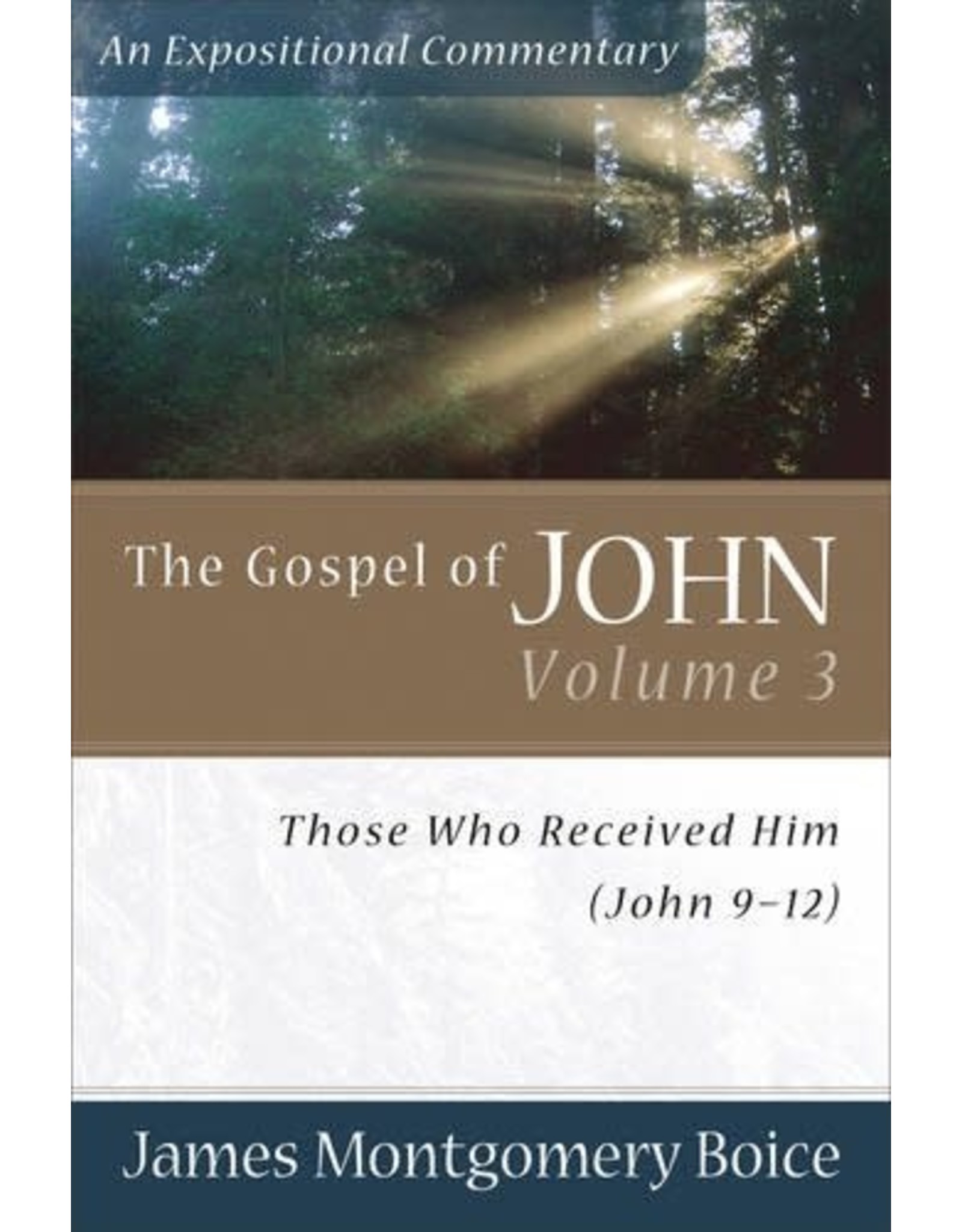 Baker Publishing Group / Bethany The Gospel of John Volume 3  (Boice)