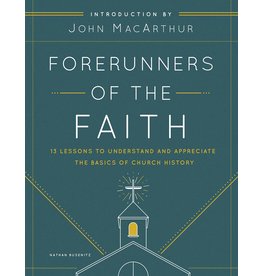 Moody Publishers Forerunners of the Faith: 13 Lessons to Understand and Appreciate the Basics of Church History, Student
